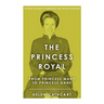 The Princess Royal: From Princess Mary to Princess Anne