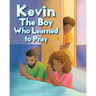Kevin: The Boy Who Learned to Pray