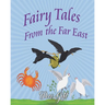 Fairy Tales of the Far East: Adapted from the Birth Stories of Buddha