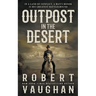 Outpost in the Desert: A Classic Western Novel