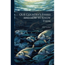 Our Country's Fishes and how to Know Them: A Guide to all the Fishes of Great Britain