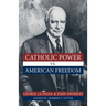 Catholic Power Vs. American Freedom