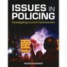 Issues in Policing: Investigating Current Controversies