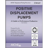 Positive Displacement Pumps: A Guide to Performance Evaluation