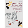 A Long Journey Backward: From Darkness to Light