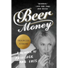 Beer Money: A Memoir of Privilege and Loss