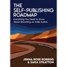 The Self-Publishing Roadmap: Everything You Need to Know About Becoming an Indie Author
