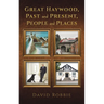 Great Haywood, Past and Present, People and Places