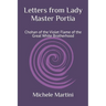Letters from Lady Master Portia: Chohan of the Violet Flame of the Great White Brotherhood