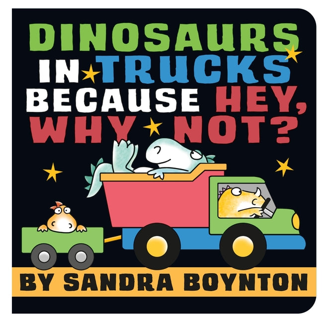 Dinosaurs in Trucks Because Hey, Why Not? - Board Book by Books by splitShops