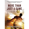 More Than Just a Game: Soccer vs. Apartheid: The Most Important Soccer Story Ever Told