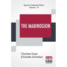 The Mabinogion (Complete): Translated From The Red Book Of Hergest By Lady Charlotte Guest, Edited By Owen M. Edwards