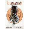 Shamanism: The Path to Spiritual Freedom