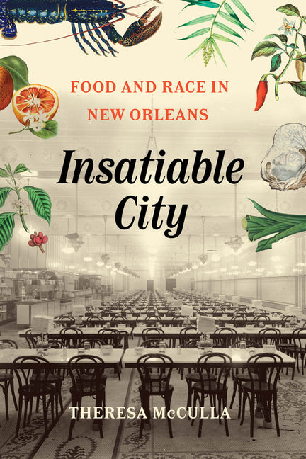 Insatiable City: Food and Race in New Orleans - Paperback by Books by splitShops