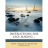 Instructions for Lace Making ..