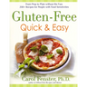 Gluten-Free Quick & Easy: From Prep to Plate Without the Fuss. 200+ Recipes for People with Food Sensitivities