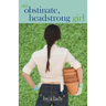 An Obstinate Headstrong Girl