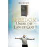 Freedom Under the Law of God