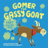 Gomer the Gassy Goat: A Fart Filled Tale