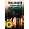 Dreams The Missing Text: What Are They? Why Do We Have Them? and How What We Do in Them Determines Waking 3D Life Experience