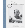Snapshots of Dangerous Women