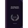 The Independent Review, Volume 6