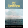 Africa's Inland Fisheries. the Management Challenge