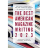 The Best American Magazine Writing 2023