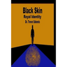 Black Skin Royal Identity: The history and ways of the true Bible Hebrews