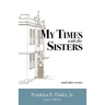 My Times with the Sisters: And Other Events