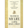 The Story of My Life: As Told by Jesus Christ