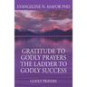 Gratitude to Godly Prayers the Ladder to Godly Success: Godly Prayers