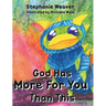 God Has More for You Than This