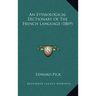 An Etymological Dictionary Of The French Language (1869)