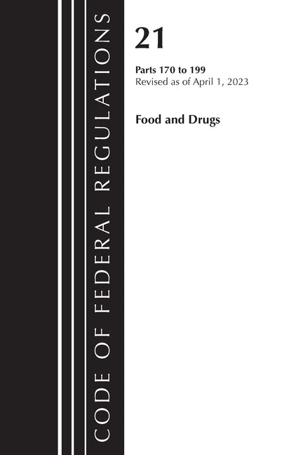 Code of Federal Regulations, Title 21 Food and Drugs 170-199, 2023 - Paperback by Books by splitShops