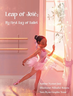 Leap of Joié: My First Day of Ballet - Hardcover by Books by splitShops