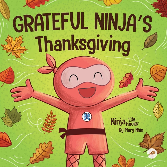 Grateful Ninja's Thanksgiving: A Rhyming Children's Book About Gratitude - Paperback by Books by splitShops