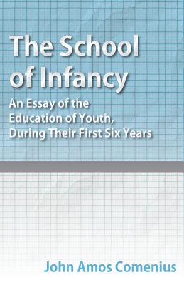 The School of Infancy - An Essay of the Education of Youth, During Their First Six Years - Paperback by Books by splitShops