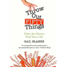 Throw Out Fifty Things: Clear the Clutter, Find Your Life