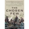 The Chosen Few: A Company of Paratroopers and Its Heroic Struggle to Survive in the Mountains of Afghanistan