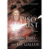 Piso Christ: A Book of the New Classical Scholarship