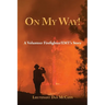 On My Way!: A Volunteer Firefighter/EMT's Stories