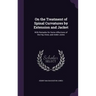 On the Treatment of Spinal Curvatures by Extension and Jacket: With Remarks On Some Affections of the Hip, Knee, and Ankle Joints