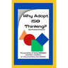 Why Adopt ISO Thinking?: The Benefits of Being ISO9001 Certified, Compliant or Only Practicing One Element
