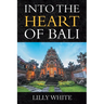 Into the Heart of Bali