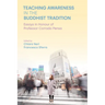 Teaching Awareness in the Buddhist Tradition: Essays in Honour of Professor Corrado Pensa