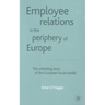 Employee Relations in the Periphery of Europe: The Unfolding Story of the European Social Model