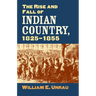 The Rise and Fall of Indian Country, 1825-1855