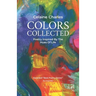Colors Collected: Poetry Inspired By The Hues Of Life