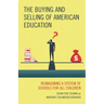 The Buying and Selling of American Education: Reimagining a System of Schools for All Children